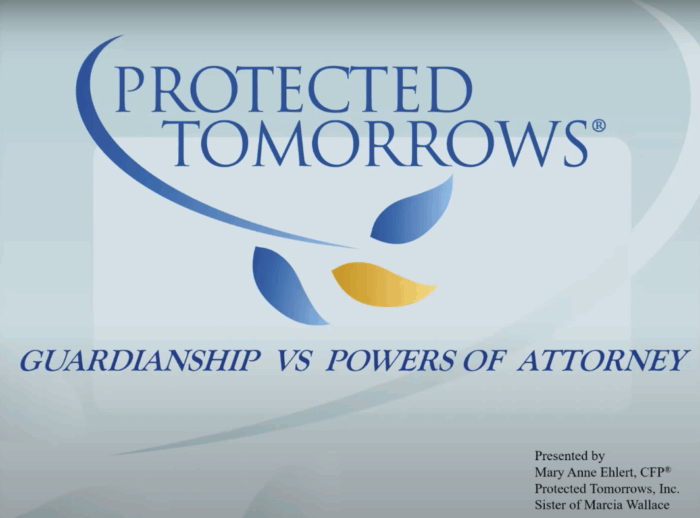 Guardianship vs. Powers of Attorney – Part 2