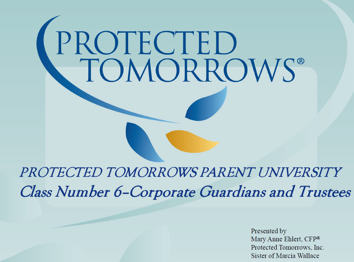 2023 Parent University™ Class 6: Corporate Guardians and Trustees