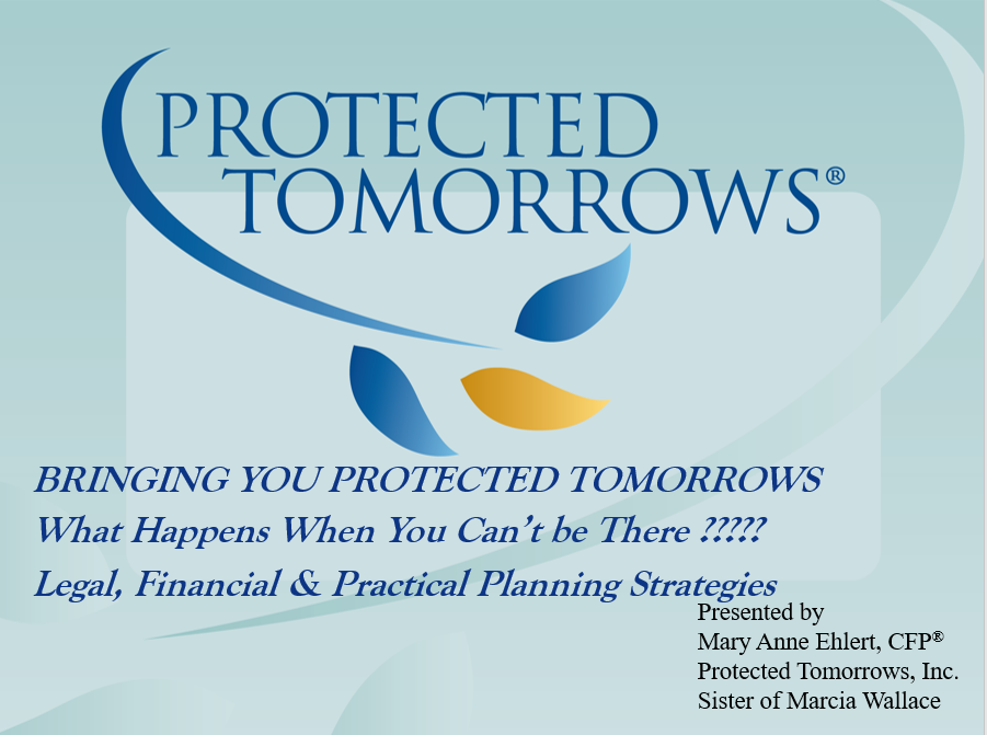 What Happens When You Can’t Be There: Legal, Financial & Practical Planning Strategies